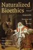Книга Naturalized Bioethics : Toward Responsible Knowing and Practice