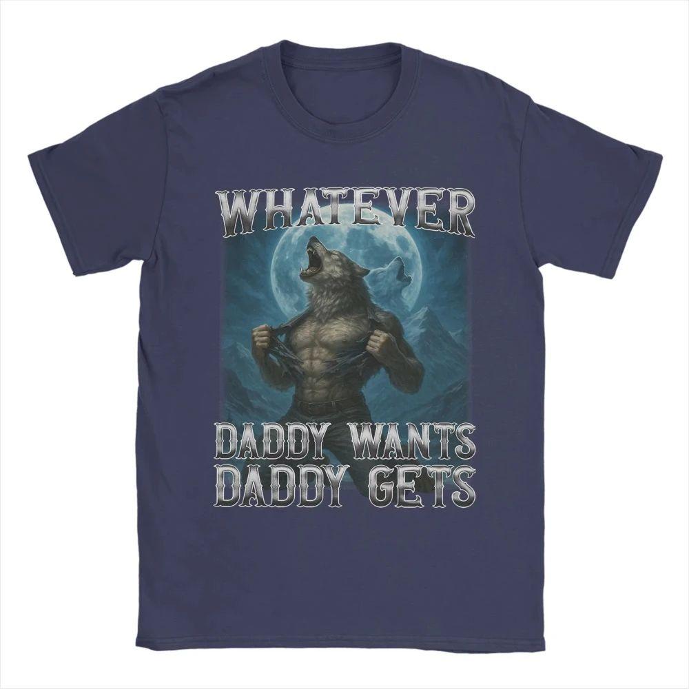 Funny Y2k Tops Whatever Daddy Wants Daddy Gets Funny Wolf Print T Shirts Mens Women Cotton TShirts Crewneck Tees Short Sleeve