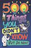 Книга 500 Things You Didn't Know : ... But Do Now!