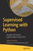 Книга Supervised Learning with Python : Concepts and Practical Implementation Using Python