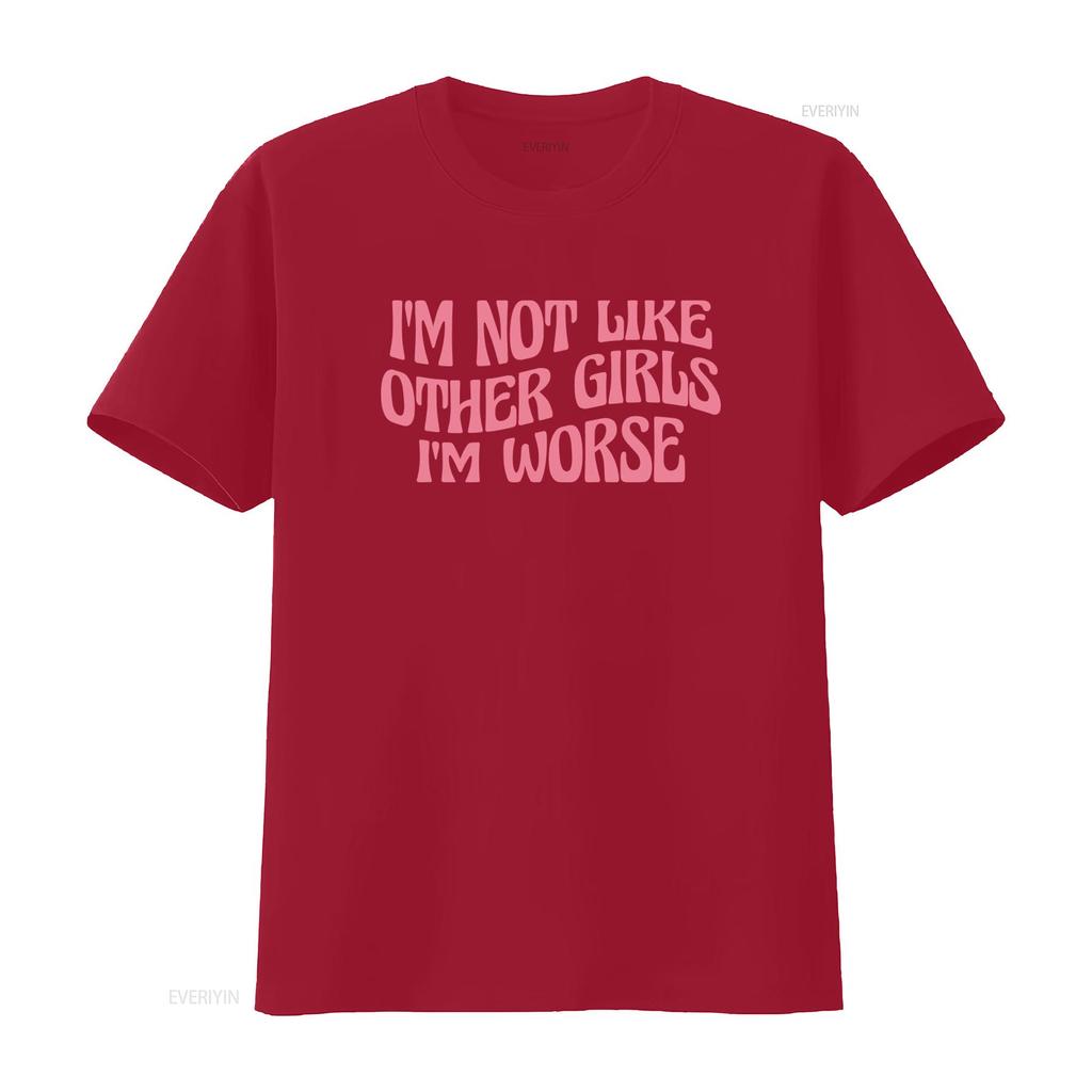 IM Not Like Other Girls Worse Funny Meme T Shirt Sarcastic Cool Y2K Joke vintage Washed fashion homme Stylish Slightly