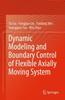 The Dynamic Modeling and Boundary Control of Flexible Axially Moving System Book