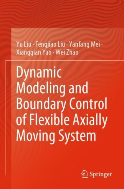 The Dynamic Modeling and Boundary Control of Flexible Axially Moving System Book