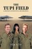 Книга The Tupi Field : A Carrier Battle Between the U.S. And China Over Oil