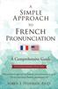 Книга A Simple Approach To French Pronunciation : A Comprehensive Guide