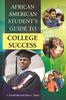 The African American Student's Guide To College Success Book