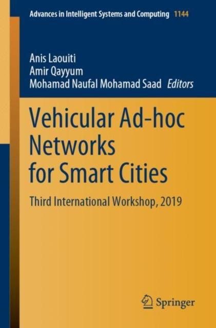 The Vehicular Ad-hoc Networks for Smart Cities : Third International Workshop, 2019 : 1144 Book