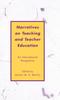 The Narratives On Teaching and Teacher Education : An International Perspective Book