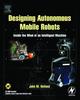 Книга Designing Autonomous Mobile Robots : Inside the Mind of an Intelligent Machine