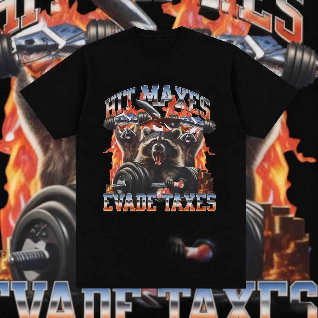 2025 Hit Maxes Evade Taxes Funny Raccoon Meme T Shirt Men Women Vintage 100 Pure Cotton Printed Breathable Leisure Tshirt Y2k