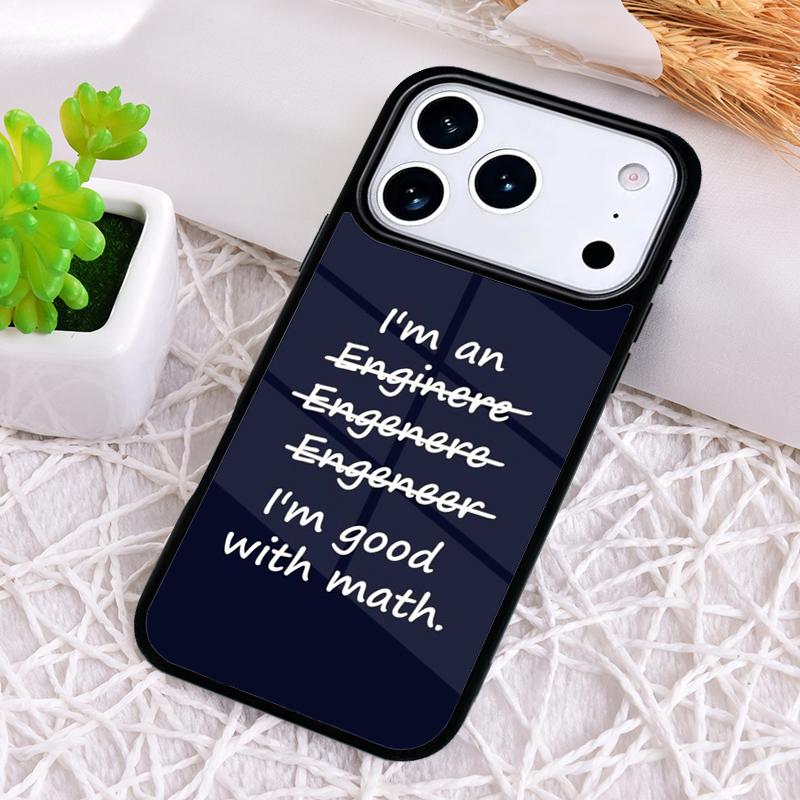 I m An Engineer I m Good At Maths Phone Case for iPhone 17 Air 16 15 11 12 14 13 Pro Max Shockproof Cover