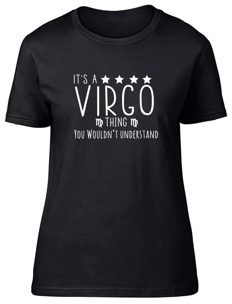 It's a Virgo Zodiac Thing, You Wouldn't Understand Fitted Womens Ladies T Shirt