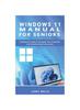 Книга Windows 11 Manual For Seniors : A Beginners Guide To Navigate Your Computer with Step-by-Step Instructions