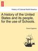 The A History of the United States and Its People, for the Use of Schools. Book