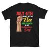 July 4th Didn't Set Me Free Juneteenth Emancipation Short-Sleeve Unisex T-Shirt