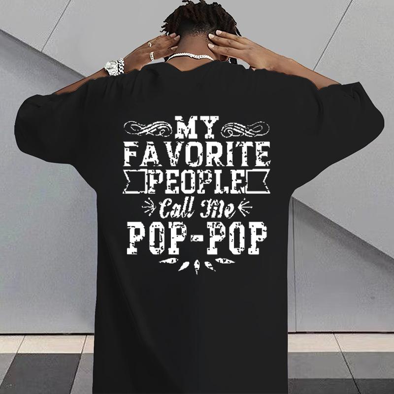 My Favorite People Call Me Pop Pop Unisexs Back Print T Shirt Graphic Tee Casual Short Sleeve Top Great Gift For Grandfather Papa