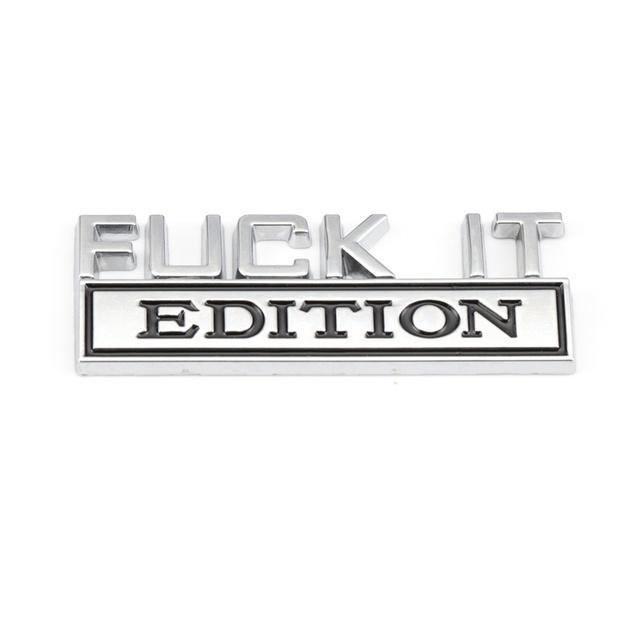 Эмблема Fuck IT Edition, металлическая наклейка на автомобиль, эмблема на передней решетке, значок для всех автомобилей