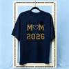 Proud Mom of 2026 Graduate tshirt Women Unisex Casual cotton printed t shirts Adult Oneck summer outdoors tee Trending