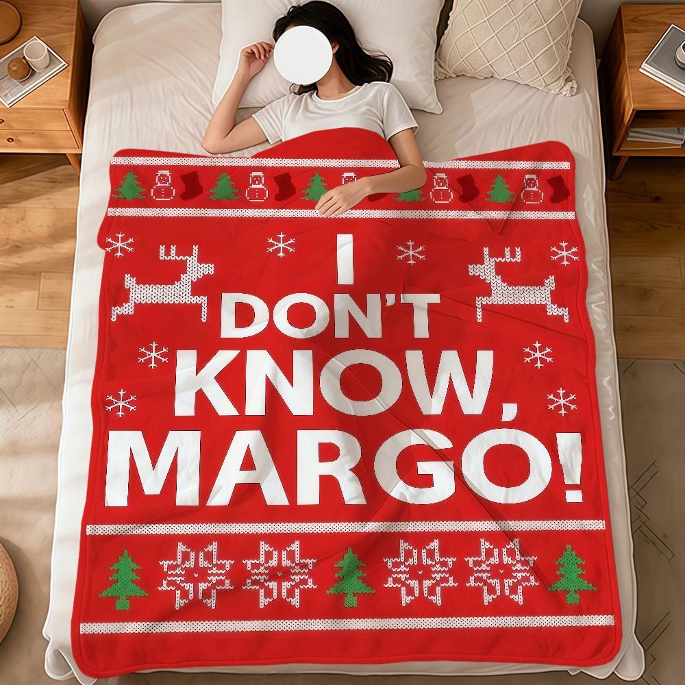 I Don't Know Margo! Christmas Vacation Quote soft warm plush blanket dorm sofa living room pet hogar bedroom gift home Flannel