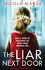 The The Liar Next Door : An Absolutely Unputdownable Domestic Thriller Book