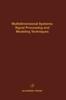 The Multidimensional Systems: Signal Processing and Modeling Techniques : Advances In Theory and Applications Volume 69 Book