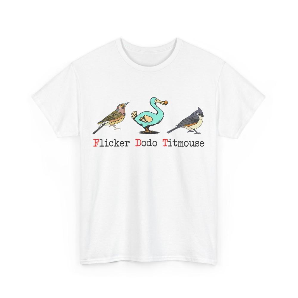 Flicker Dodo Titmouse Bird Lover T-Shirt