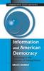 The Information and American Democracy : Technology In the Evolution of Political Power Book