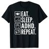 Funny Eat Sleep Adhd Repeat T-Shirt Summer Men Women Clothing Fashion T Shirts Cotton Short Sleeve Oversized T-shirt Tops