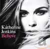 CD KATHERINE JENKINS - Believe: Special Edition LC14666,8256468 Warner Bros. Re 2009 UK Classical Used
