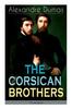 Книга THE CORSICAN BROTHERS (Unabridged) : Historical Novel - The Story of Family Bond, Love and Loyalty
