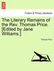 Книга The Literary Remains of the REV. Thomas Price. [Edited by Jane Williams.]