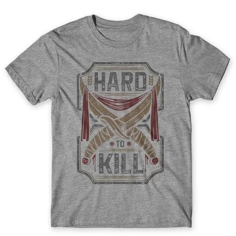 Hard to kill T Shirt 100 Cotton Premium NEW