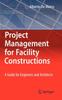Книга Project Management for Facility Constructions : A Guide for Engineers and Architects