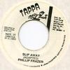 7-дюймовая пластинка PHILLIP FRASER - Slip Away Tappa 1989 Ямайка Регги, Ска и Даб
