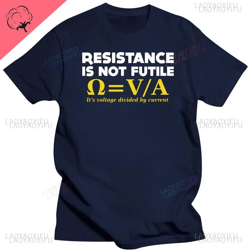 Resistance Is Not Futile TSHIRT Electrician Science Funny Gift Birthday Men To Be or Not To Be Electrical Engineer Men T Shirt