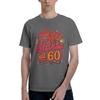 Happy Life starts at 60 Men T Shirts 60 Birthday Funny Tee Shirt Short Sleeve O Neck 100 Cotton Unique Clothing TShirt