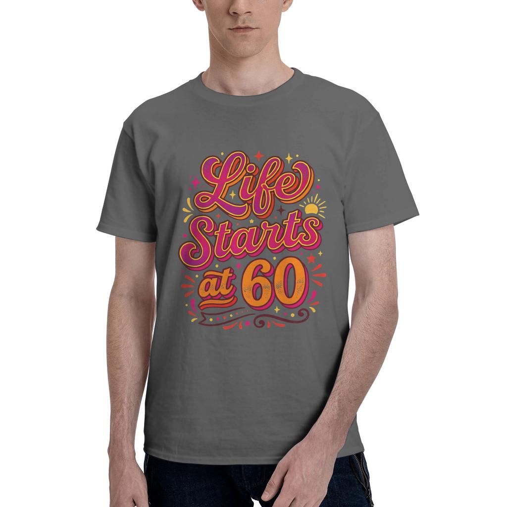 Happy Life starts at 60 Men T Shirts 60 Birthday Funny Tee Shirt Short Sleeve O Neck 100 Cotton Unique Clothing TShirt