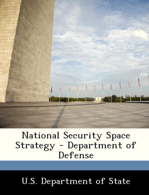 The National Security Space Strategy - Department of Defense Book