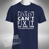 If Dad Can't Fix It No One Can T-shirt Pappa Fathers Dad Father Funny Daddy Gift