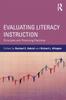 The Evaluating Literacy Instruction : Principles and Promising Practices Book
