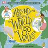 Книга Around The World In 80 Ways : The Fabulous Inventions That Get Us From Here To There