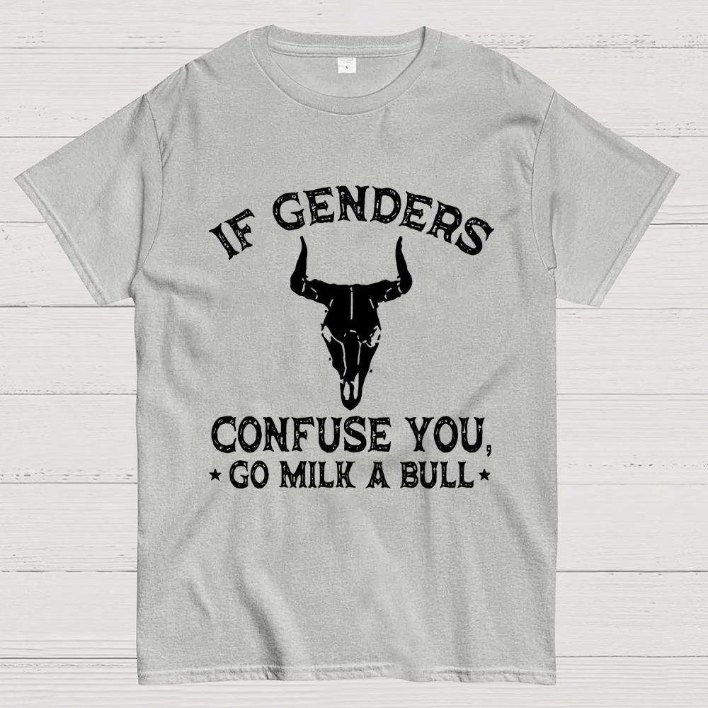 If Genders Confuse You Go Milk A Bull Cotton Summer Casual Cool Loose T-Shirt
