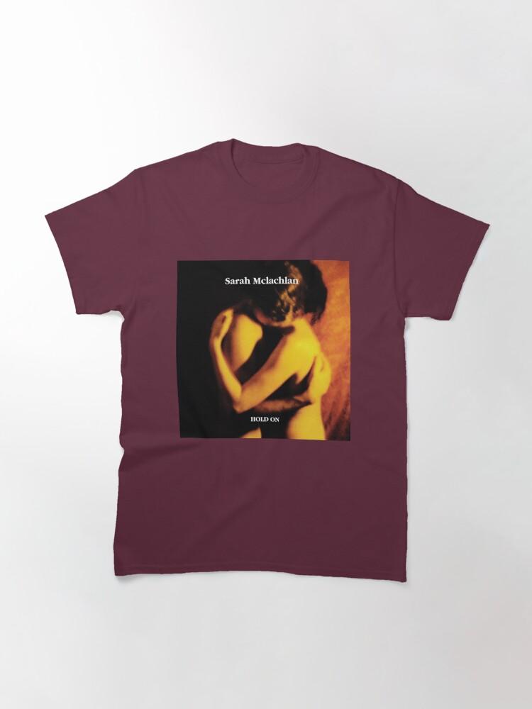 Sarah McLachlan Sarah McLachlan hold on Classic T-Shirt