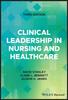 The Clinical Leadership In Nursing and Healthcare Book