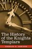 Книга The History of the Knights Templars