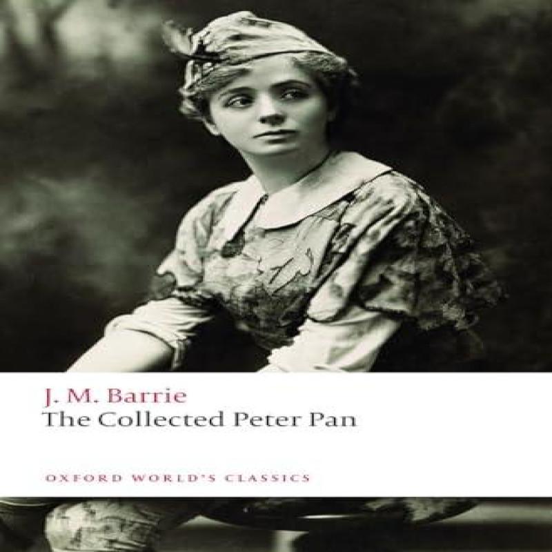 The Collected Peter Pan by Sir J. M. Barrie Paperback Book 9780198878384