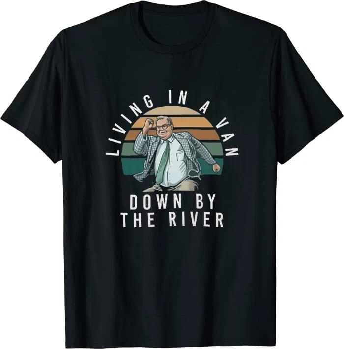 Chris Farley Living In A Van Down By The River Classic Tee T-Shirt Size S-5XL