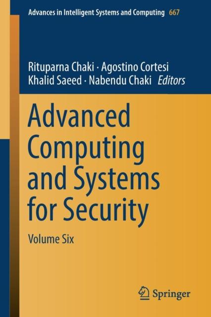 The Advanced Computing and Systems for Security : Volume Six : 667 Book