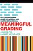The Meaningful Grading : A Guide for Faculty In the Arts Book