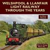 Книга Welshpool & Llanfair Light Railway Through the Years